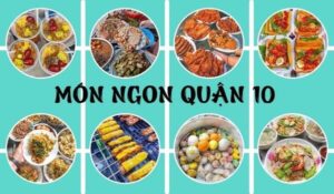 15+ Quán ăn ngon quận 10 không nên bỏ qua